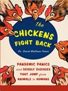 The Chickens Fight Back (eBook): Pandemic Panics and Deadly Diseases that Jump From Animals to Humans